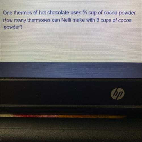 One thermos of hot chocolate uses 2 cup of cocoa powder.

How many thermoses can Nelli make with 3