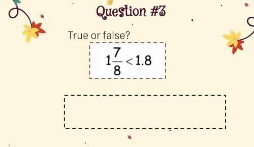 Question 3:
True or false?