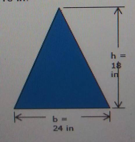 A right triangle with a base equal to 24 in and height equal to 18 in.