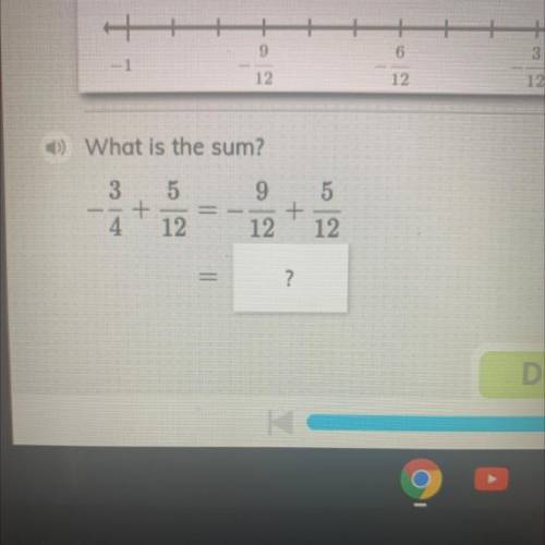 What is the sum to the question -3/4+5/12=9/12+5/12=