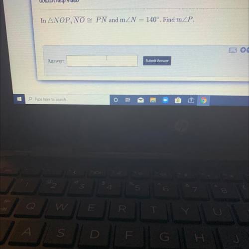 In ANOP, NO – PN and mZN = 140°. Find mZP. Please help me!