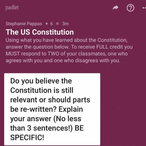 Do you believe the Constitution is still relevant or should parts be re-written? Explain your answe