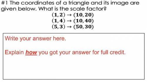 The coordinates of a triangle and its image are given below. What is the scale factor.

(1,2)—>