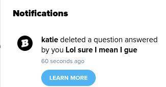 Um katie stop deleting my questions and answers please
i'd really appreciate it