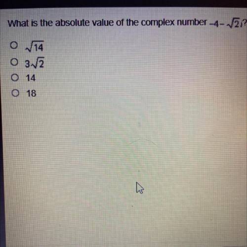 What is the absolute value of the complex number 4-V3/?
O 32
O 14
O 18