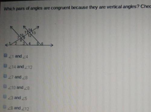 WILL MARK BRINLIST Which pairs of angles are congruent because they are vertical angles? Check all