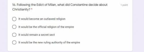 Following the Edict of Milan, what did Constantine decide about Christianity?

(USE THE PICTURE FO