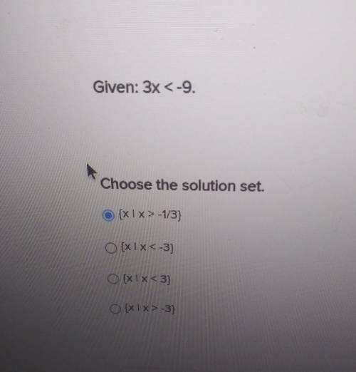 Givin: 3x<-9 choose the solution set