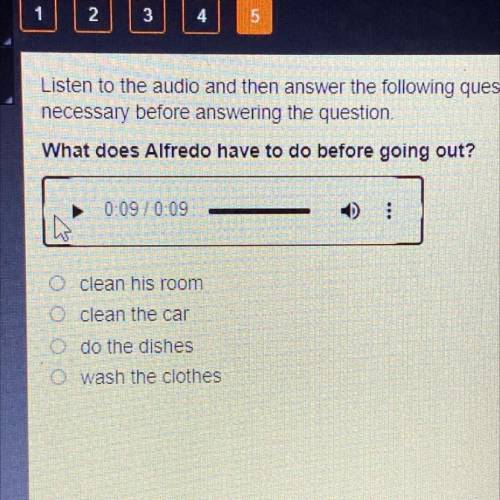 What does Alfredo have to do before going out?

0:09 / 0:09
:
o clean his room
o clean the car
o d