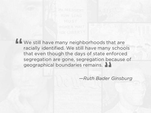 Read the quote from Supreme Court Justice Ruth Bader Ginsburg. To what extent do you agree with her