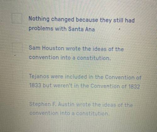 The main differences between the

Convention of 1832 and the Convention of
1833 was that... (Choos