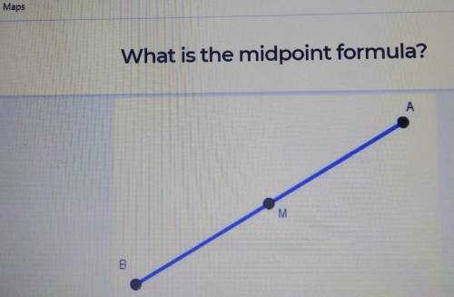 Apps M What is the midpoint formula? A M B Meeting in Ger (x-x?), (y'-y?) (x'+x?/2), (y'+y²/2) + (
