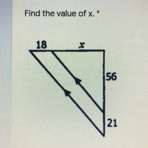 Find the value of x. *
18
56
21