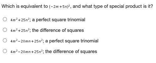 Which is equivalent to (negative 2 m + 5 n) squared, and what type of special product is it? 4 m sq