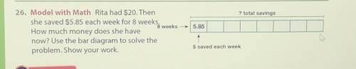 Rita had $20. Then she saved $5.85 each week for 8 weeks, How much money does she have now? Use the