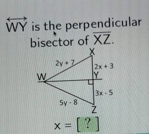 WY is the perpendicular bisector of XZplease help asap (picture is tagged)