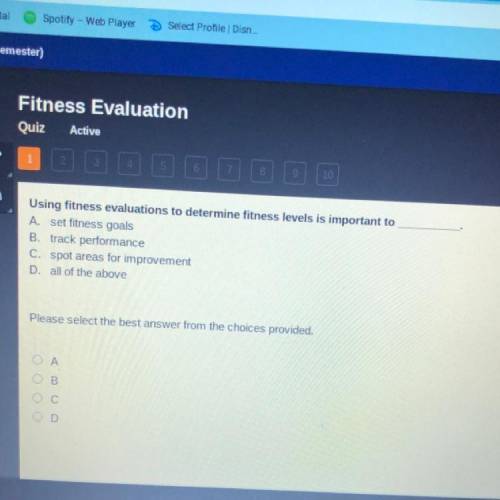Using fitness evaluations to determine fitness levels is important to

A. set fiſness goals
B. tra