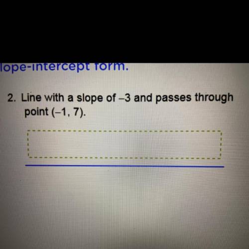 Slope intercept form.Please help