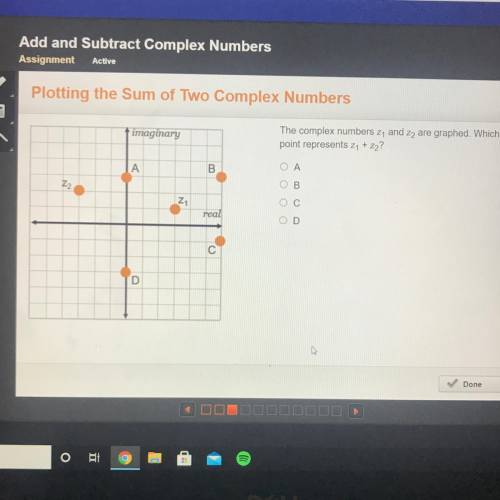 The complex numbers z1 and z2 are graphed. Which point represents z1 + z2?