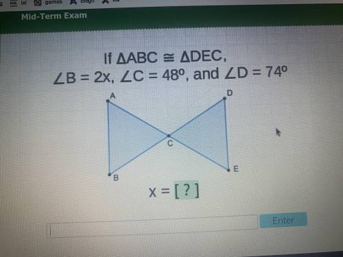 If ABC = DEC, angle B = 2x, angle C = 48°, and angle D = 74°. x=?