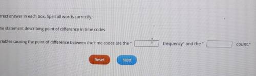 Complete the statement describing point of difference in time codes.

the two variables causing th
