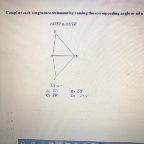 Complete each congruence statement by naming the corresponding angle or side