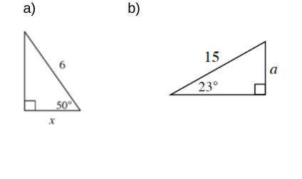 Solve for the variable using Trig ratio.