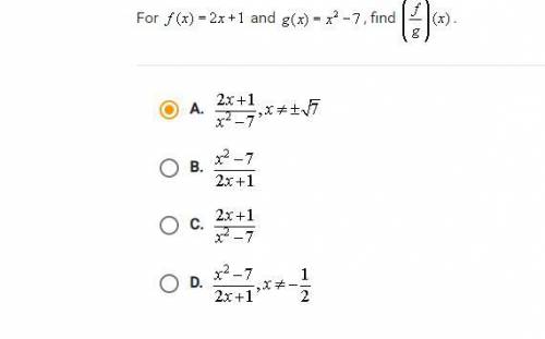 If f(x)=2x+1 and g(x) x squared -7 what is (f/g) (x)
