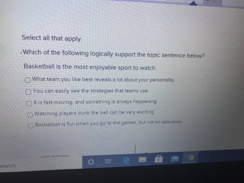 Witch of the following logically support the topic sentence below ? Basketball is the most enjoyabl