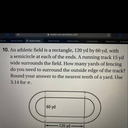 10. An athletic field is a rectangle, 120 yd by 60 yd, with

a semicircle at each of the ends. A r