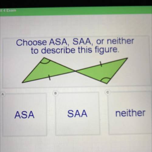 Choose ASA, SAA, or neither
to describe this figure.
A
B
ASA
SAA
neither