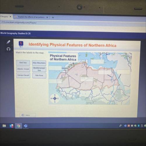 Match the labels to the map

Physical Features
of Northern Africa
Atas Mountains
antic Ocean
Medit