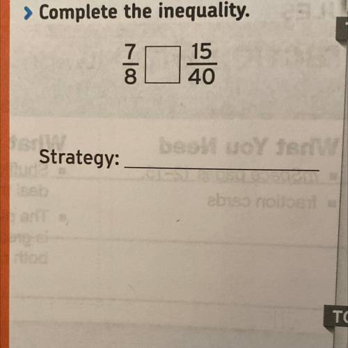 COMPLETE THE INEQUALITY AND EXPLAIN YOUR ANSWER !