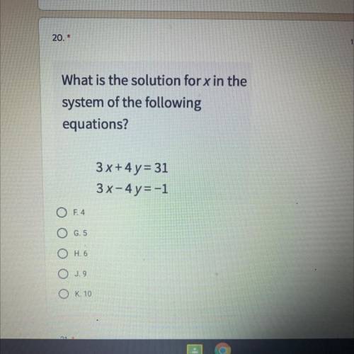 What is the solution for x in the

system of the following
equations?
3x+4 y= 31
3x-4 y=-1