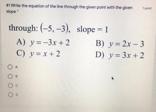 Write the equation of the line through the given point with the given

slope (picture)
A) y= -3x +