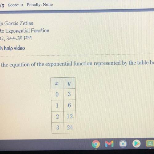 Find the equation of the exponential function represented by the table below:

x y
0 3
1 6
2 12
3