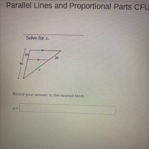 Parallel Lines and Proportional Parts CFU
Solve for x 
HELP ASAP