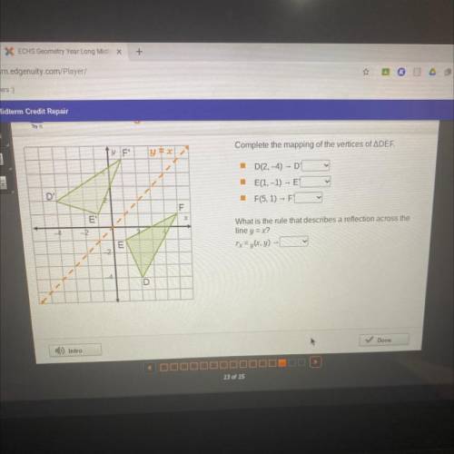Complete the mapping of the vertices of ADEF.

D(2,-4) - D
E(1, -1) - E
F(5, 1) - F
What is the ru