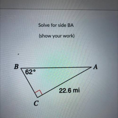 Solve for side BA
(show your work)