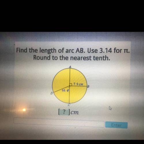 Find the length of arc AB. Use 3.14 for T,

Round to the nearest tenth.
20
1 ? ]cm
Please help