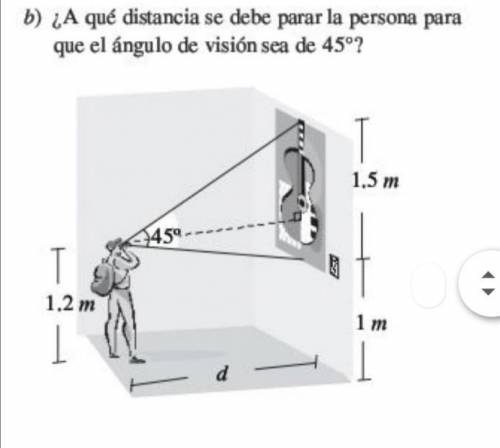 Help please! Translation: At what distance should the person stand from the wall so that the angle