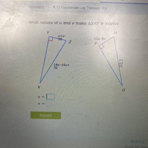 PLS HELP!!
What values of u and v make triangle XYZ = Triangle GFH