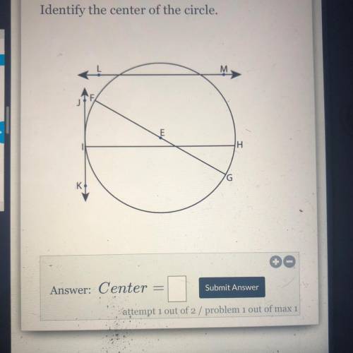 Identify the center of the circle.
Center=? 
Help pls!!!
*its hw*