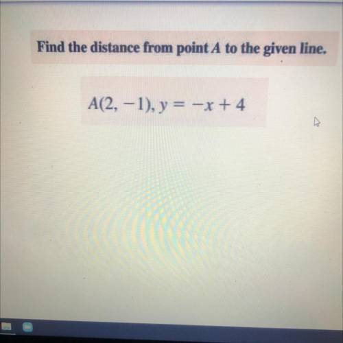 Find the distance from point A to the given line
A(2,-1), y=-x+4