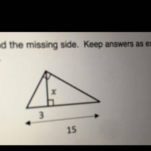 find the missing side. Keep answers as exact as possible (as simplified radical or reduced fraction
