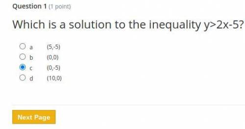 HELP! Which is a solution to the inequality y>2x-5?

a
(5,-5)
b
(0,0)
c
(0,-5)
d
(10,0)