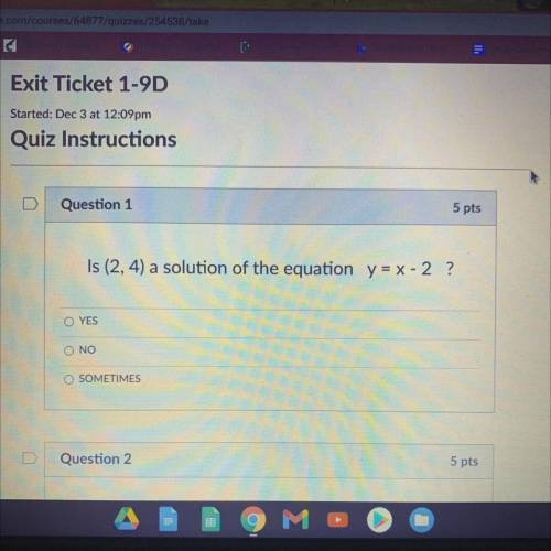 Is (2, 4) a solution of the equation y = x - 2 ?
A.YES
B.NO
C.SOMETIMES