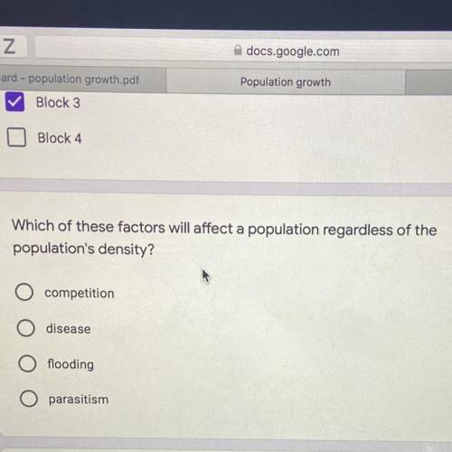 Which of these factors will affect a population regardless of the populations density ? PLEASE HELP