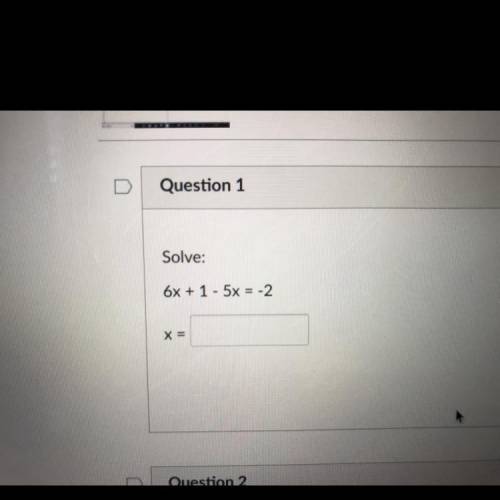 6x + 1 - 5x = 2
What is x=
￼