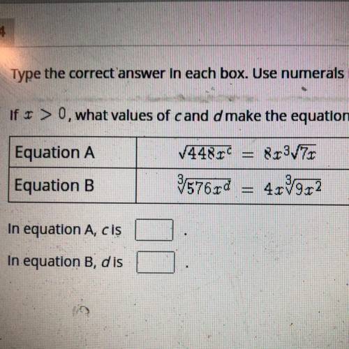 Type the correct answer in each box. Use numerals instead of words. If x>0, what values of c and